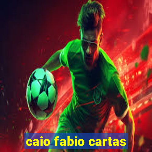 caio fabio cartas